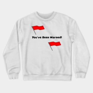 Funny Adult Humor  Sarcastic  Red flag Crewneck Sweatshirt